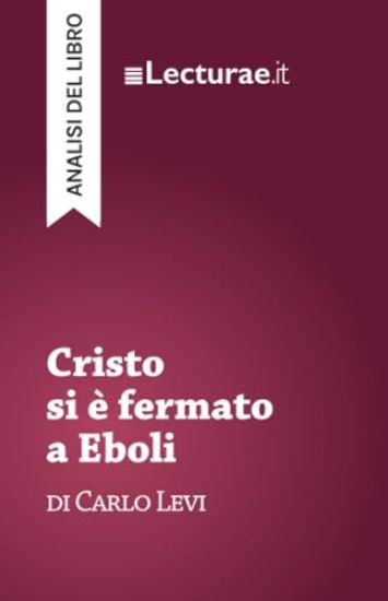 Cristo si è fermato a Eboli - Carlo Levi (analisi del libro)