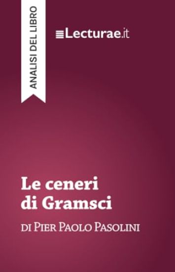 Le ceneri di Gramsci - Pier Paolo Pasolini (analisi del libro)
