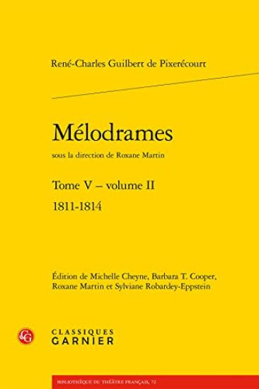Melodrames. Tome V, Volume II: 1811-1814