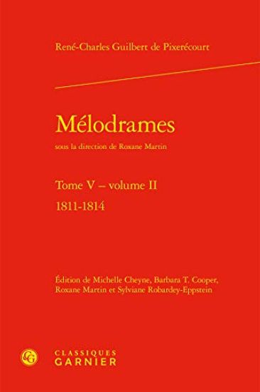 Melodrames. Tome V, Volume II: 1811-1814