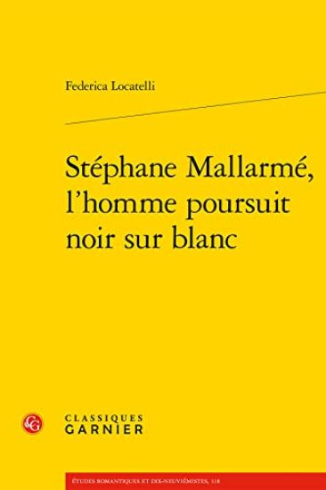 Stephane Mallarme, l'Homme Poursuit Noir Sur Blanc
