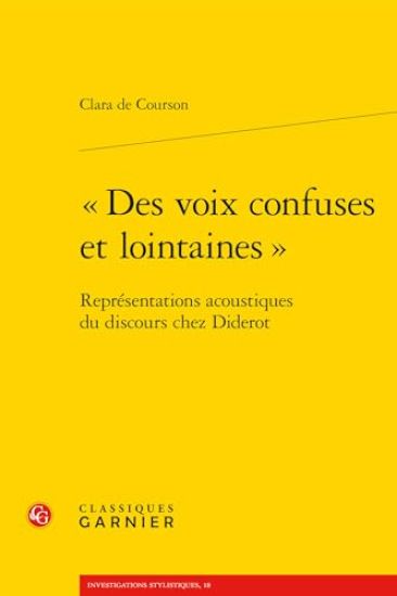 Des Voix Confuses Et Lointaines: Representations Acoustiques Du Discours Chez Diderot