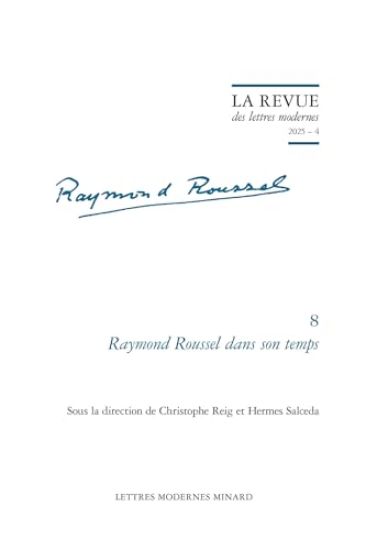 La Revue Des Lettres Modernes: Raymond Roussel Dans Son Temps