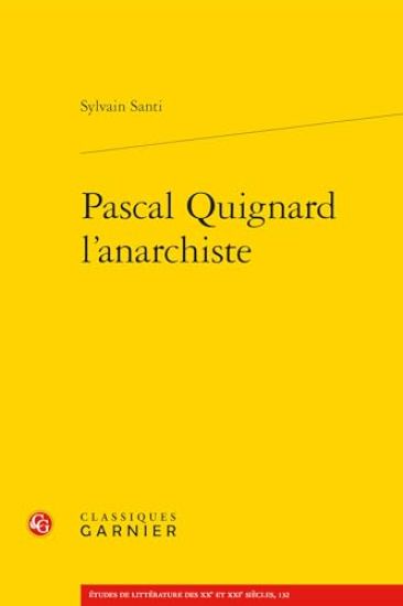 Pascal Quignard l'Anarchiste