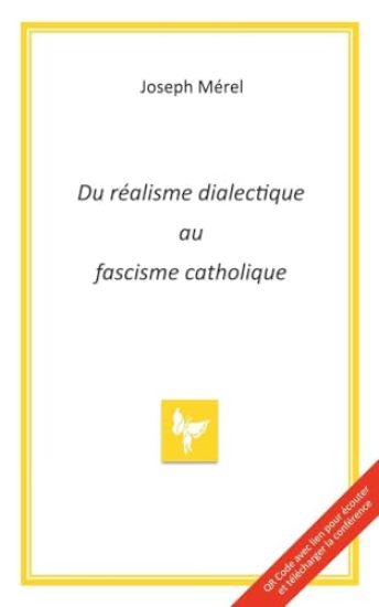 Du réalisme dialectique au fascisme catholique