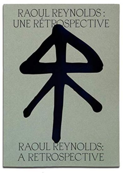 Raoul Reynolds: a retrospective