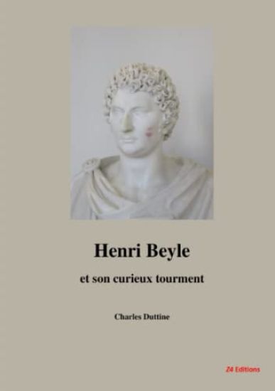 Henri Beyle et son curieux tourment