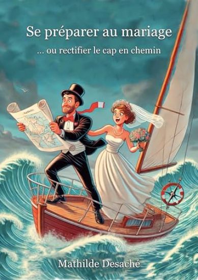 Se préparer au mariage ou rectifier le cap en chemin