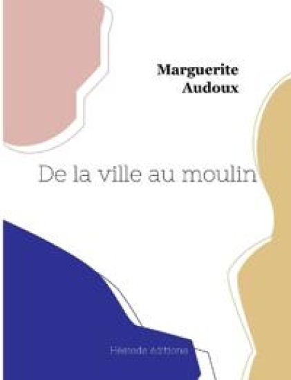 De la ville au moulin
