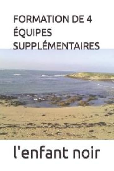 Formation de 4 Équipes Supplémentaires
