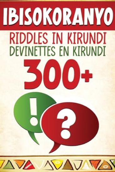 300+ Ibisokoranyo - Riddles in Kirundi - Devinettes en Kirundi