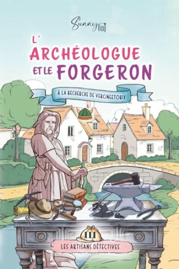 L'Archéologue et le Forgeron, à la découverte de Vercingétorix