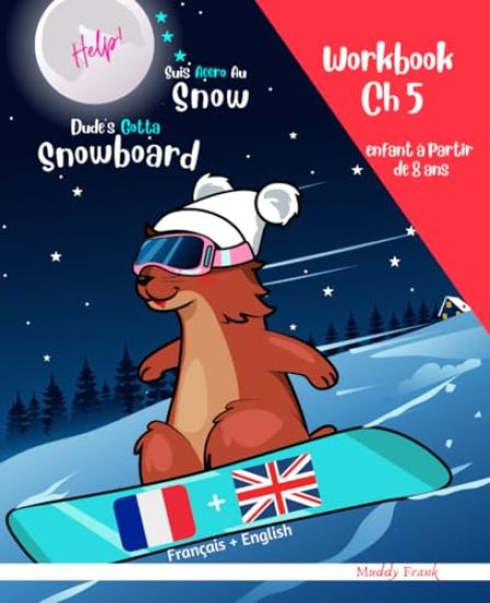 Snowboard Ch 5 Magali Marmotte Workbook français + anglais
