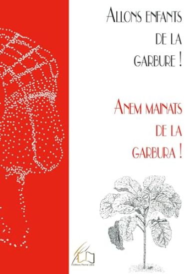 Anem mainats de la Garbura ! Allons enfants de la Garbure !