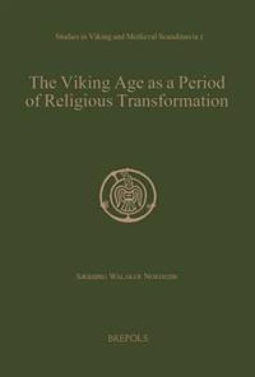 The Viking Age as a Period of Religious Transformation