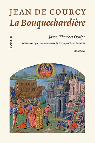 La Bouquechardiere de Jean de Courcy: Tome II: Jason, Thesee Et Oedipe