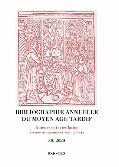 Bibliographie Annuelle Du Moyen Age Tardif. Auteurs Et Textes Latins 30/2020