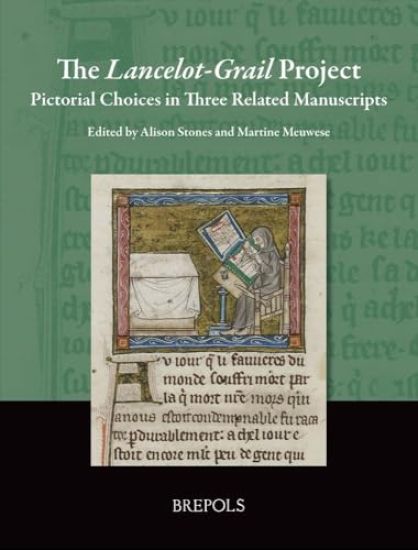 The Lancelot-Grail Project: Pictorial Choices in Three Related Manuscripts