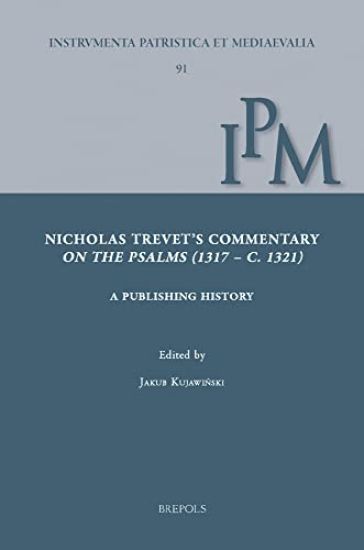 Nicholas Trevet's Commentary on the Psalms (1317-C.1321): A Publishing History