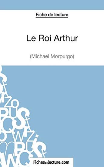 Le Roi Arthur de Michael Morpurgo (Fiche de lecture)