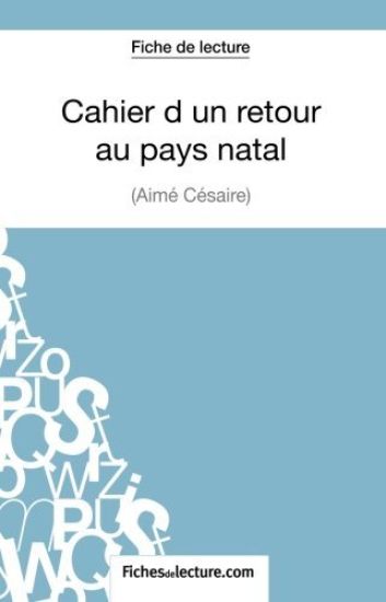 Cahier d'un retour au pays natal d'Aimé Césaire (Fiche de lecture)