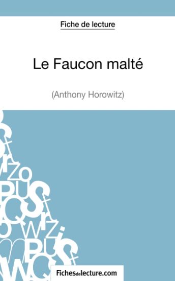 Le Faucon malté d'Anthony Horowitz (Fiche de lecture)