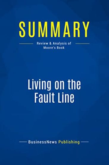 Summary: Living on the Fault Line: Review and Analysis of Moore's Book