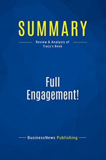Summary: Full Engagement!: Review and Analysis of Tracy's Book