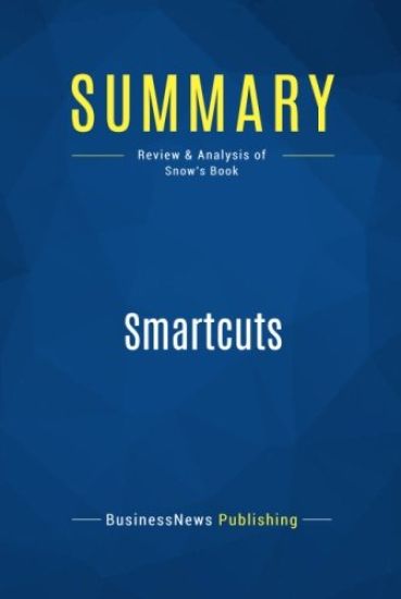 Summary: Smartcuts: Review and Analysis of Snow's Book