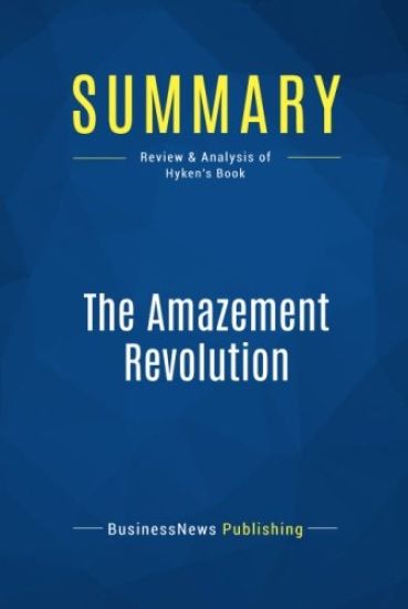 Summary: The Amazement Revolution: Review and Analysis of Hyken's Book