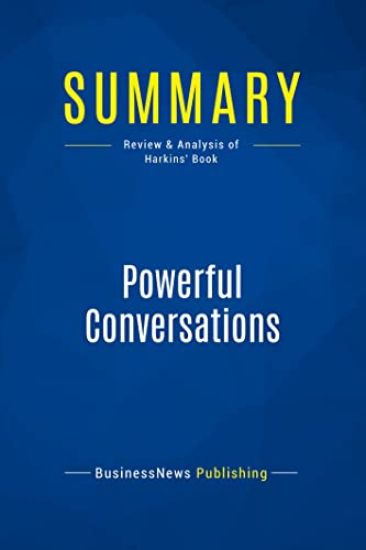 Summary: Powerful Conversations: Review and Analysis of Harkins' Book