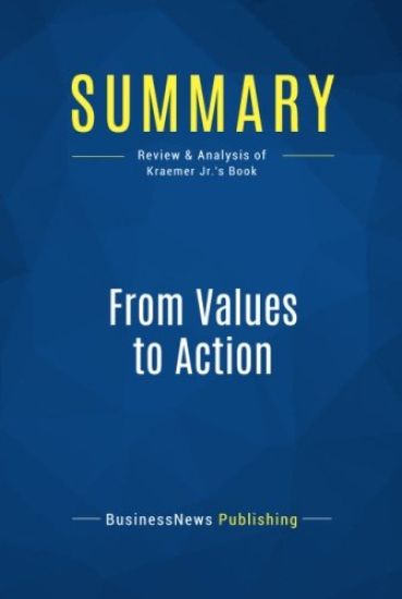 Summary: From Values to Action: Review and Analysis of Kraemer Jr.'s Book