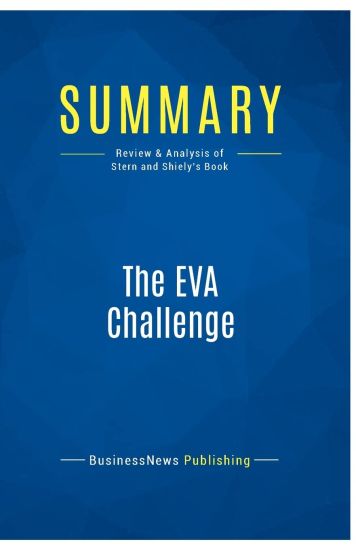 Summary: The EVA Challenge: Review and Analysis of Stern and Shiely's Book