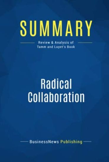 Summary: Radical Collaboration: Review and Analysis of Tamm and Luyet's Book