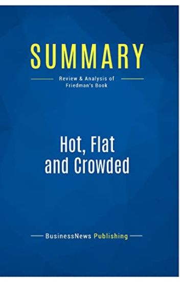 Summary: Hot, Flat and Crowded: Review and Analysis of Friedman's Book