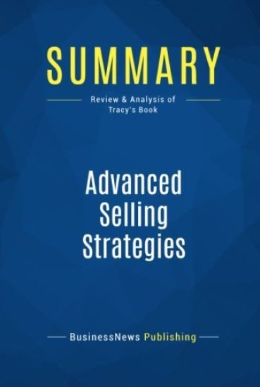 Summary: Advanced Selling Strategies: Review and Analysis of Tracy's Book