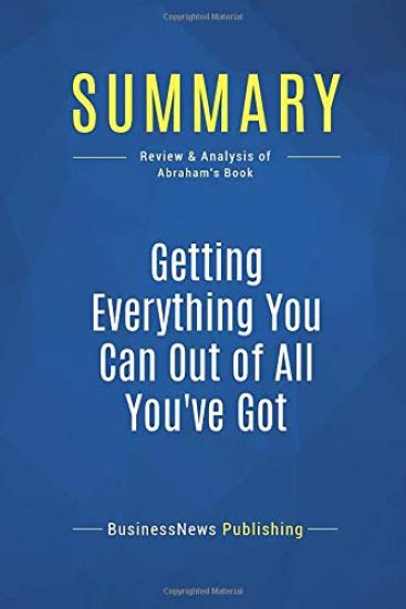 Summary: Getting Everything You Can Out of All You've Got: Review and Analysis of Abraham's Book