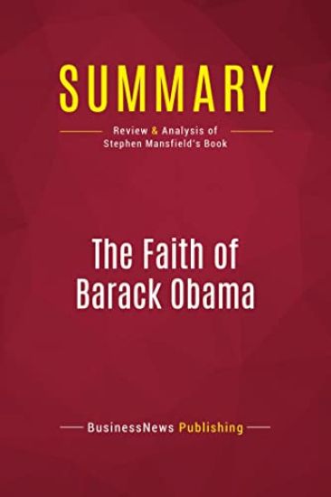Summary: The Faith of Barack Obama: Review and Analysis of Stephen Mansfield's Book
