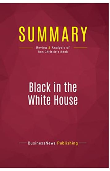 Summary: Black in the White House: Review and Analysis of Ron Christie's Book