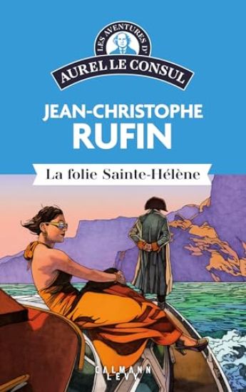 Les Aventures d'Aurel le Consul - La Folie Sainte Hélène