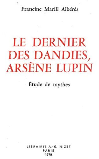Le Dernier Des Dandies, Arsene Lupin: Etude de Mythes