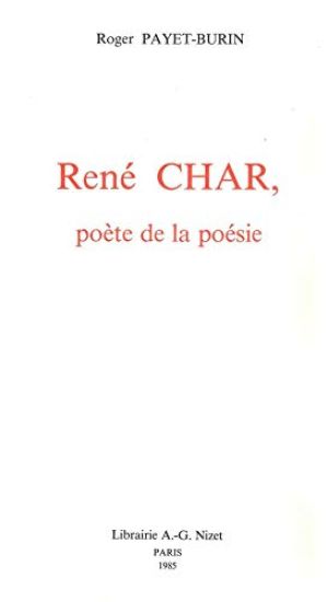 Rene Char, Poete de la Poesie