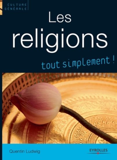 Les religions, tout simplement !