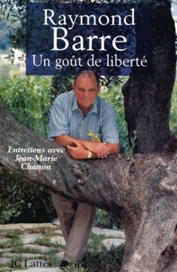 Raymond Barre Un goût de liberté