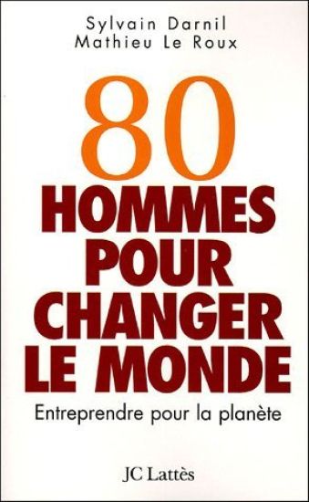 80 hommes pour changer le monde