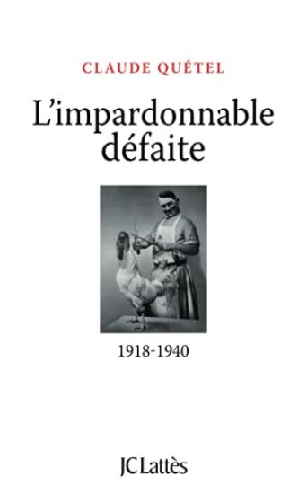 L'impardonnable défaite: 1918-1940