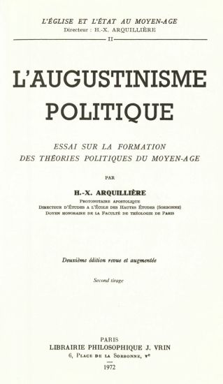 L'Augustinisme Politique: Essai Sur La Formation Des Theories Politiques Du Moyen Age