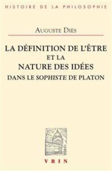 La Definition de L'Etre Et La Nature Des Idees Dans Le Sophiste de Platon