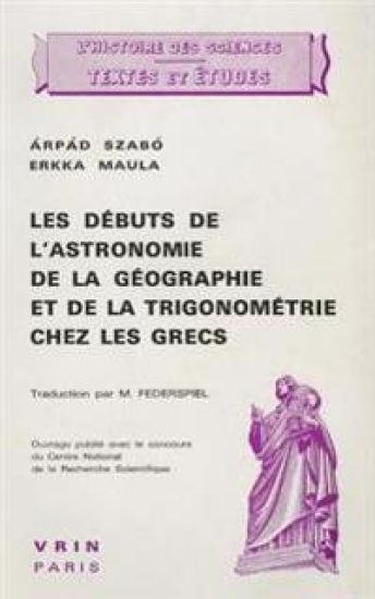 Les Debuts de l'Astronomie, de la Geographie Et de la Trigonometrie Chez Les Grecs