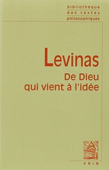 Emmanuel Levinas: de Dieu Qui Vient a l'Idee